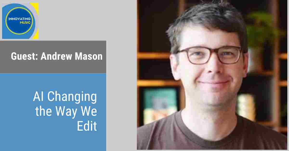 AI Changing the Way we Edit with Andrew Mason graphic