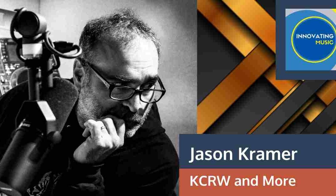 Music Discovery with Jason Kramer: Radio Curation, Emerging Artists, and Audience Connection